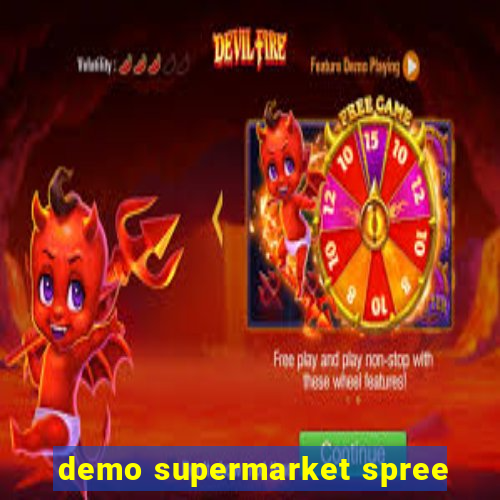 demo supermarket spree